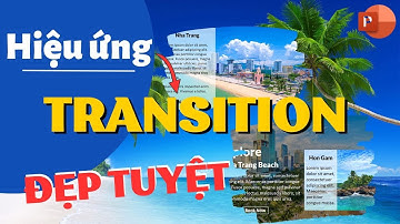 Hiệu ứng Transition tuyệt đẹp trong Powerpoint