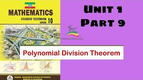 Ethiopian Grade 10 Maths Unit 1 p_9 Polynomial Division Theorem