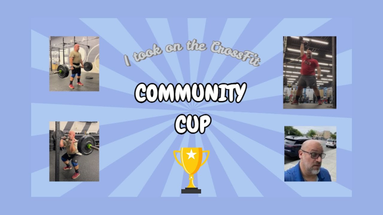 I took on the CrossFit Community Cup, and other news