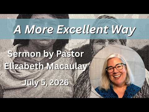 A More Excellent Way | Sermon by Rev. Elizabeth Macaulay