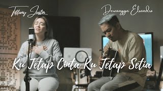 KU TETAP CINTA KU TETAP SETIA cover by Tiffany Justin & Dewangga Elsandro