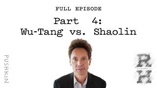 Part  4: Wu-Tang vs. Shaolin 🎙️ The Staten Island Problem | Malcolm Gladwell's Revisionist History