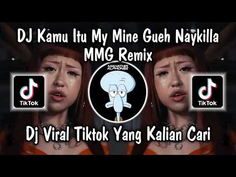DJ KAMU ITU MY MINE GUEH | DJ MY MINE GUEH | MMG NAYKILLA VIRAL TIKTOK REMIX NEW 2026 ❗❗❗