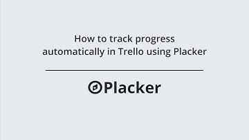 How to track progress automatically using Placker