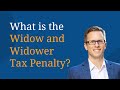 What is the Widow and Widower Tax Penalty?