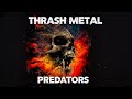 PREDATORS - Thrash Metal Riff Attack | Raw 80s Thrash Metal (Vocal &amp; Instrumental Compilation)