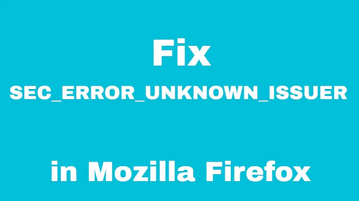 How to Fix sec_error_unknown_issuer in Mozilla Firefox | fix your connection is not secure