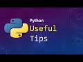 Python Useful Tips | Part #8 (with 5 tips)
