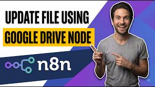How To Update File Using Google Drive Node In N8N (Easy Guide)