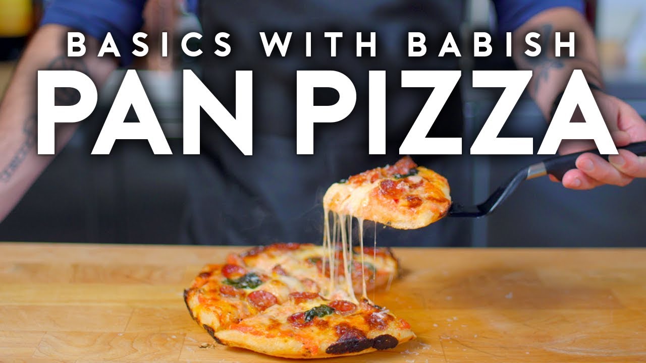 Pan Pizza | Basics with Babish | Babish Culinary Universe