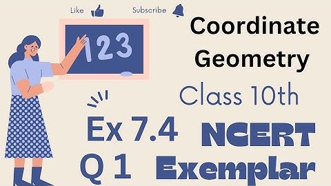 Class 10 Maths NCERT Exemplar Chapter 7 | Coordinate Geometry | Exercise 7.4  Question no 1