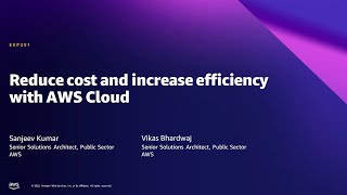 AWS Summit New Delhi 2022 - Reduce cost and increase efficiency with AWS Cloud (EXP201)