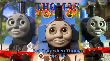 Thomas and the Magic Railroad - But Only When Thomas Speaks