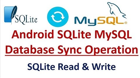 Android SQLite MySQL Sync - 05 - SQLite Database Read and Write Operation