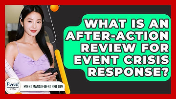 What Is An After-Action Review For Event Crisis Response? - Event Management Pro Tips