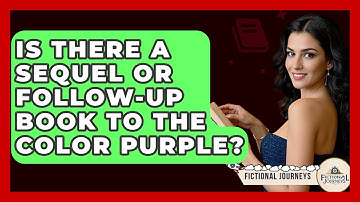 Is There A Sequel Or Follow-up Book To The Color Purple? - Fictional Journeys
