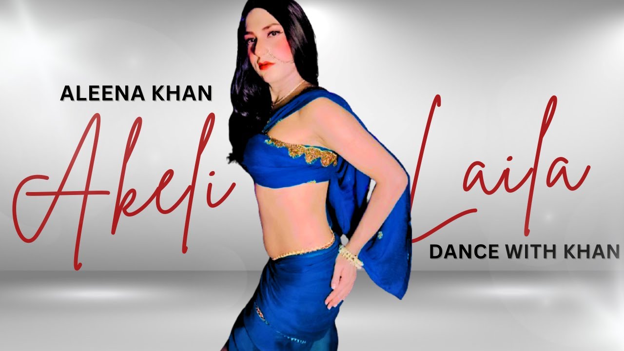 Akeli Laila(official song)|Baaghi 4|Sonam Bajwa| Payal|Aleena khan|Dance with khan|#viralvideo#dance