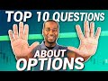 TOP 10 OPTIONS TRADING QUESTIONS | What You Need to Know When Trading Options