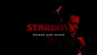 Starboy - the weeknd (slowed + reverb)