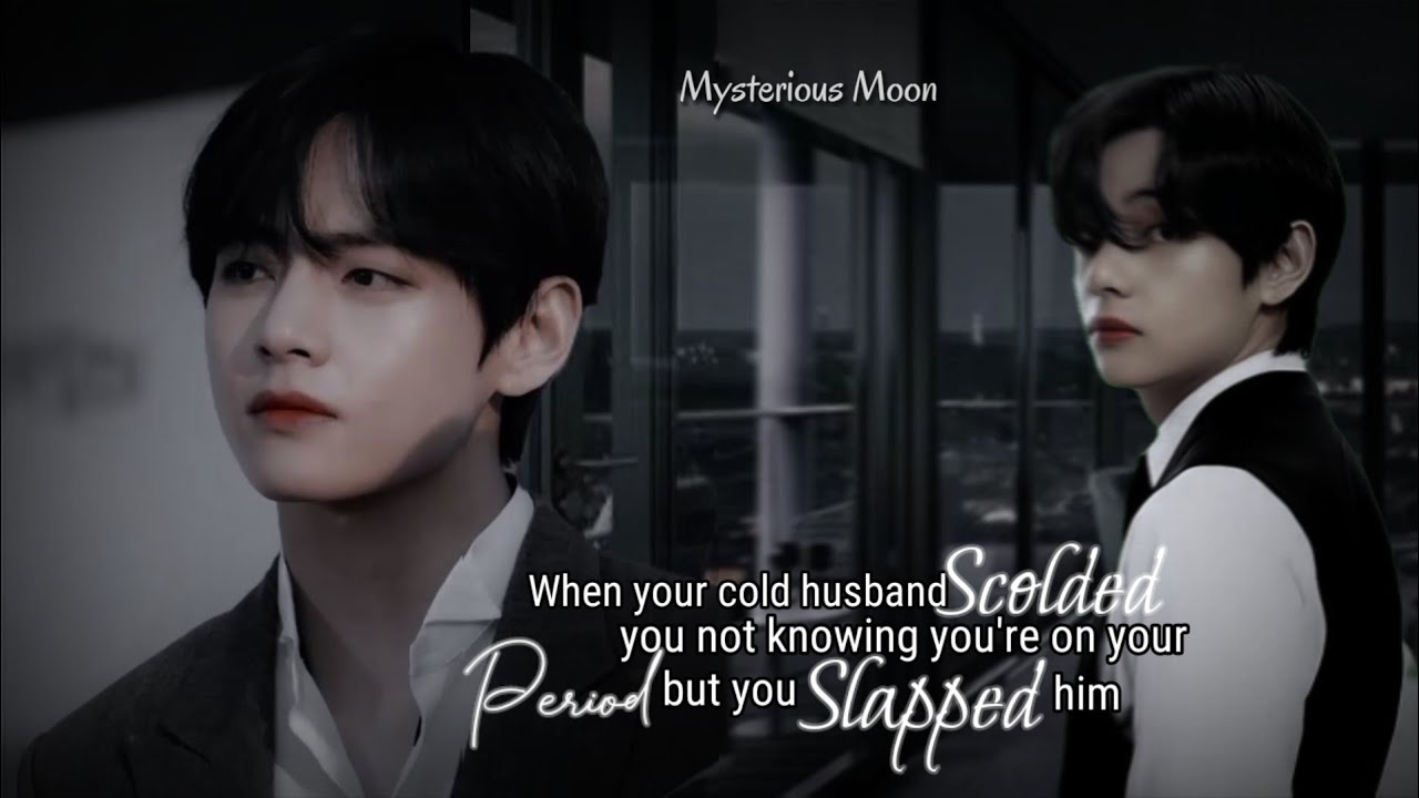When your cold husband SCOLDED you not knowing you're on your PERIOD but you SLAPPED him #bts #army 