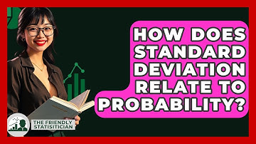 How Does Standard Deviation Relate To Probability? - The Friendly Statistician
