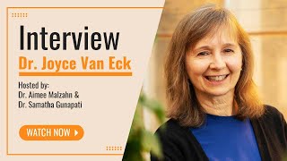Interview with Dr. Joyce Van Eck