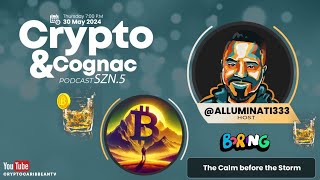 The Crypto & Cognac Podcast S5 Ep9 - The Calm before the Storm
