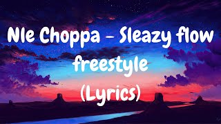 NLE Choppa - Sleazy Flow Freestyle (Lyrics)