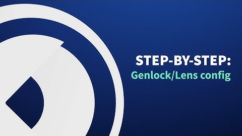 #9 EZtrack Video Tutorial Genlock Lens Config