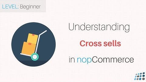 nopCommerce. Understanding Cross sells in nopCommerce
