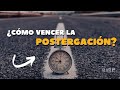 ¿Cómo vencer la POSTERGACIÓN?