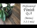 How To Finish Your Dining Table Professionally Q&A  (BONUS NEW 3-2-1 MIX!)