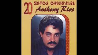 Anthony Rios - Mejores Exitos