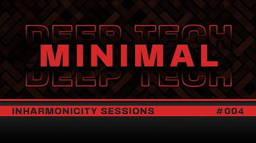 MINIMAL & DEEP TECH MIX 2024 | #004 | Inharmonicity Sessions