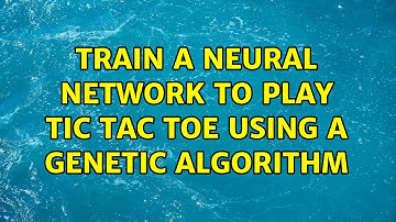 Train a neural network to play tic tac toe using a genetic algorithm