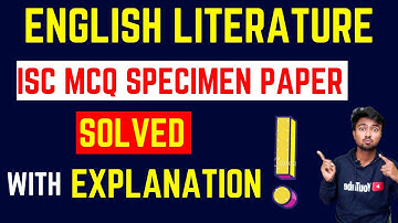 ISC Literature 2022 specimen MCQ paper SOLVED | Explained every answer | Part 1 |  @Akash Talks ​