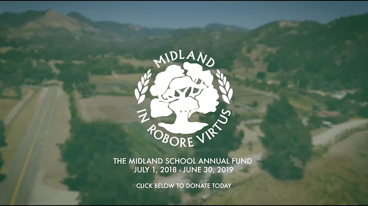 2018 - 2019 ANNUAL FUND - THE VALUE OF A MIDLAND EDUCATION - Midland School, California
