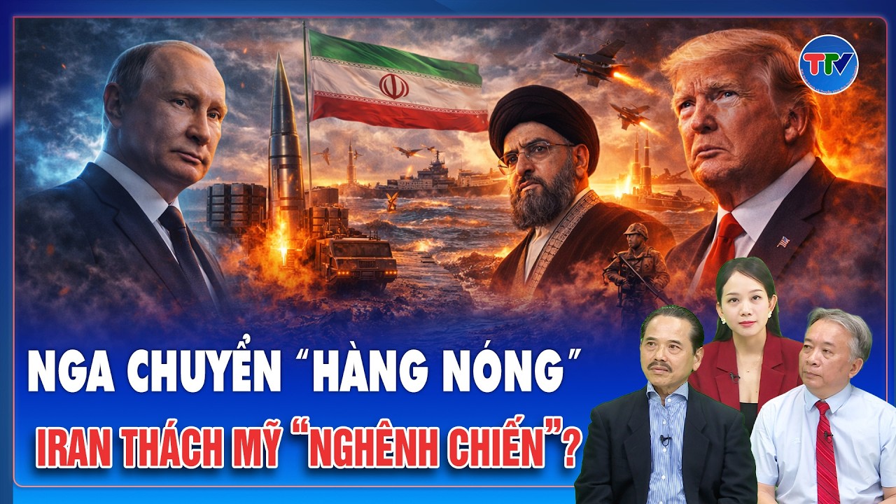 Chuyên gia: Ông Putin tiếp sức, Iran “thách thức” ông Trump nghênh chiến ở eo biển Hormuz
