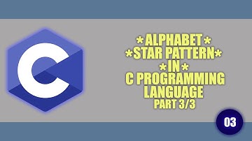 ENGLISH ALPHABET | STAR PATTERN "*" || Part 3/3 in | C | Programming Language