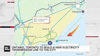 Ontario to build a new transmission line to bring power to Toronto
