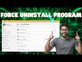 How To Force Uninstall A Program In Windows 11 | Quick Removal Guide (2025)