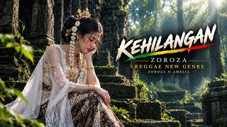 Zoroza ft. Amelia - Kehilangan | Reggae New Genre 