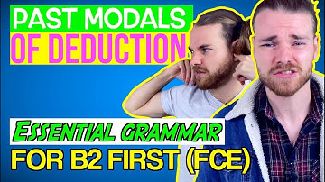 PAST MODALS OF DEDUCTION - English Grammar for FCE (B2 First)
