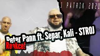 Video thumbnail of "Peter Pann ft. Separ, Kali - STROJ DJ PATRIK 2021"