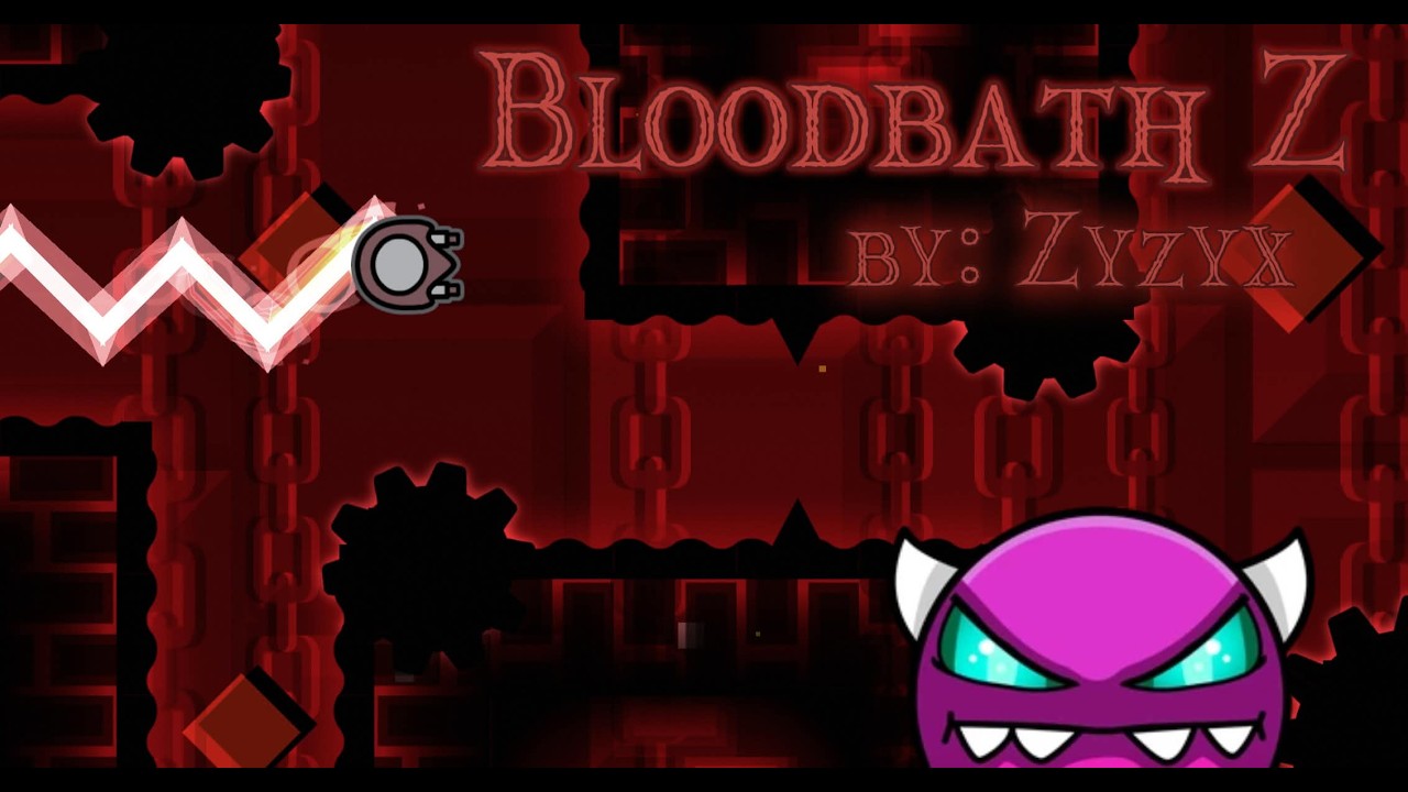 Bloodbath Z by Zyzyx COMPLETE! (medium demon) 7/8/26 - YouTube
