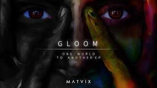 MATVIX - Gloom