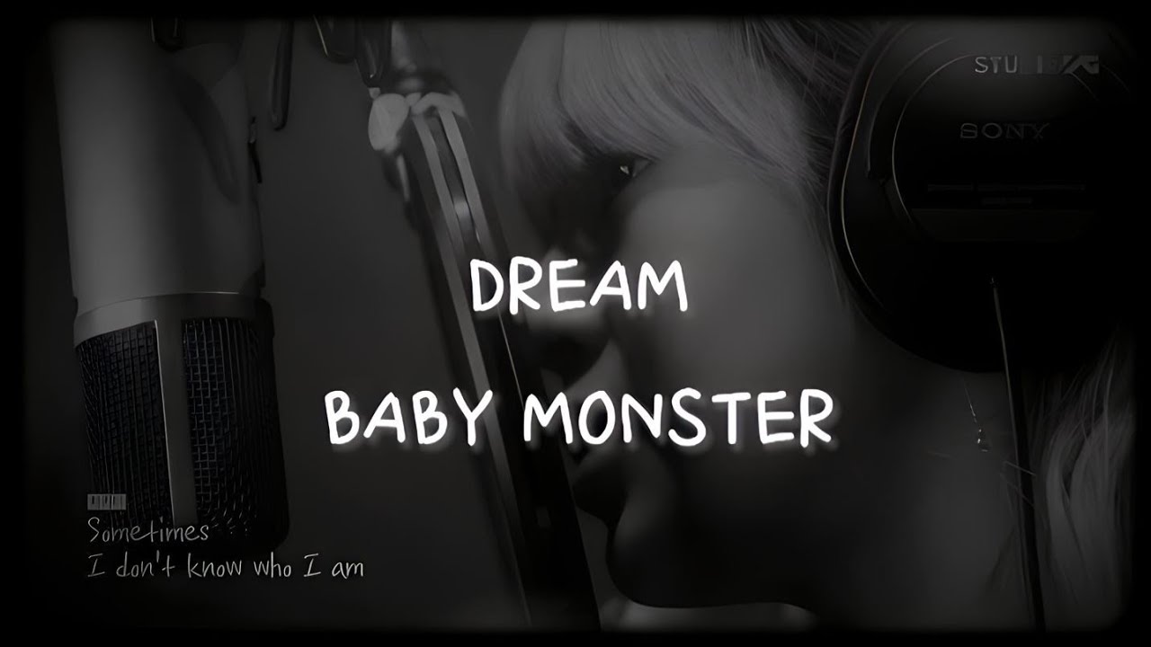 Альбом baby monster. Бейби Монстер. Dream Baby Monster перевод. Baby Monster Dream Lyrics.