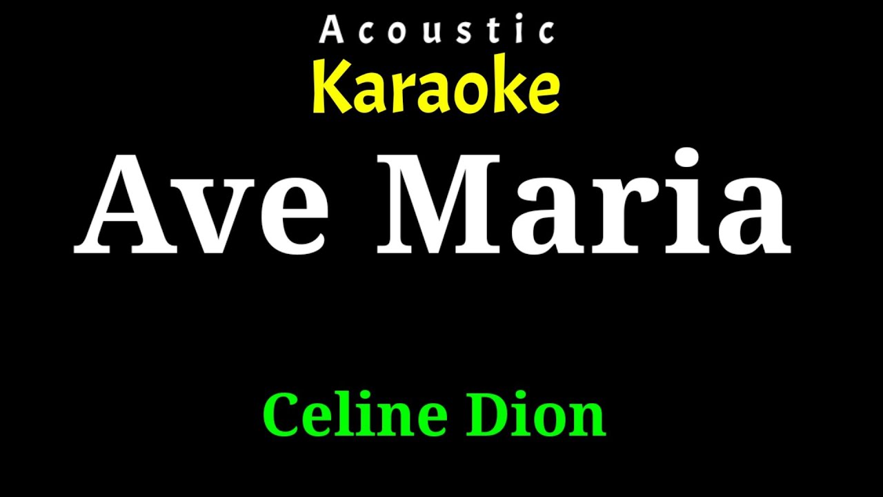[Acoustic Karaoke] Ave Maria - Celine Dion - YouTube