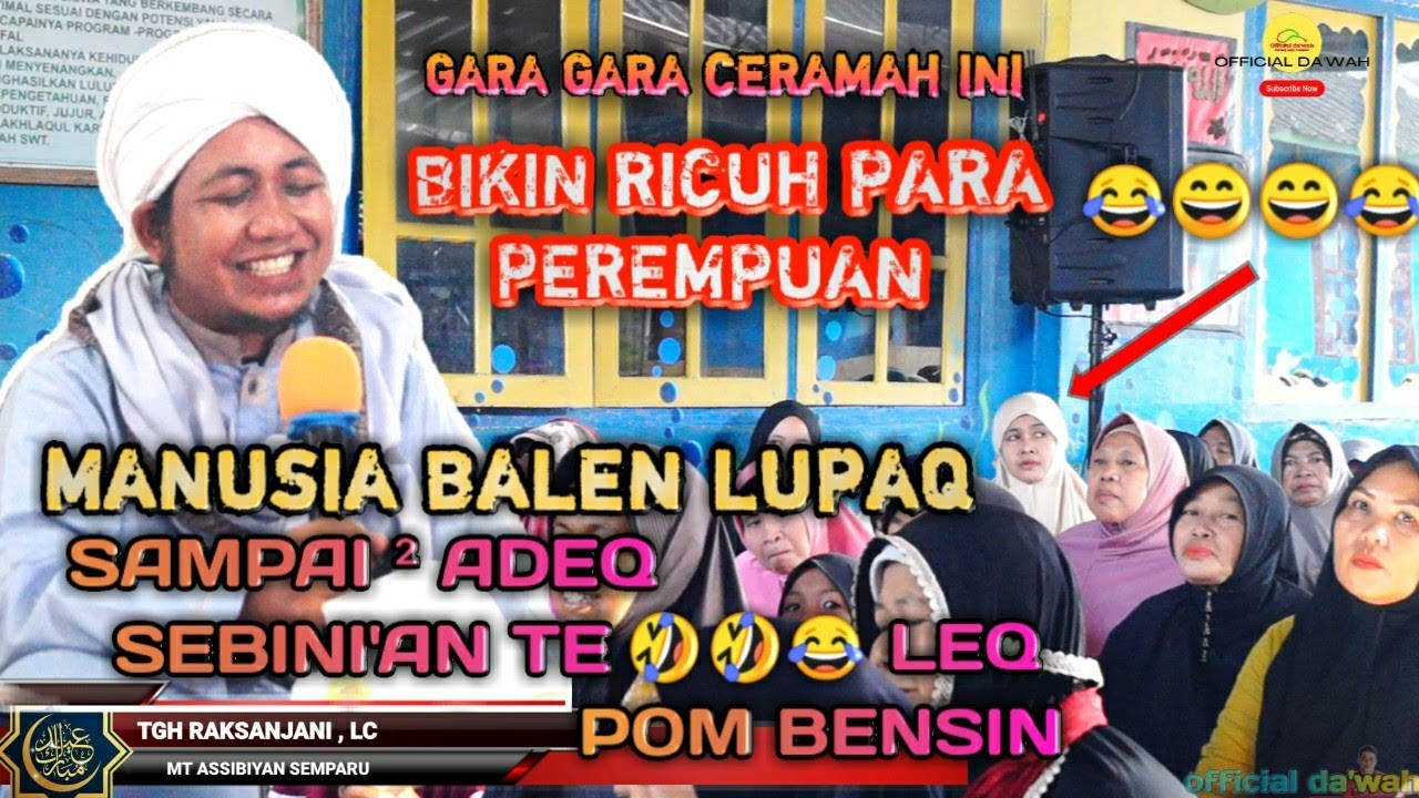 Ceramah full lucu Lombok ‼️TGH Raksanjani LC ‼️ majelis ta'lim assibiyan semparu @ceramahlombok