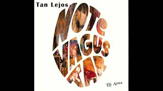 Video thumbnail of "No te va gustar - Tan Lejos - Remix - Dj Atma"